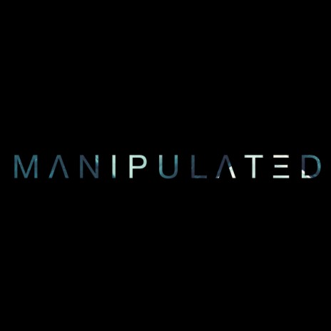 Manipulated | Boomplay Music