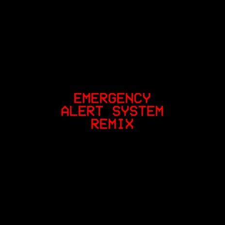 EMERGENCY ALERT SYSTEM (SKITZ0PHRENIC REMIX) | Boomplay Music