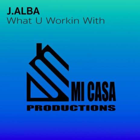 What U Workin With | Boomplay Music