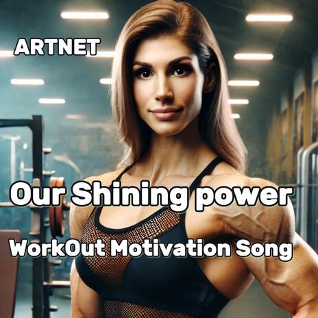 Our Shining Power | Boomplay Music