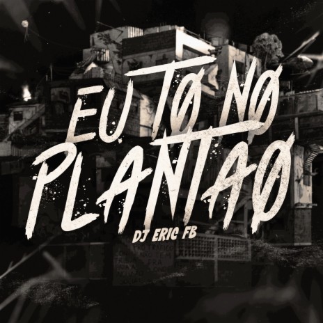 Eu to no Plantão | Boomplay Music