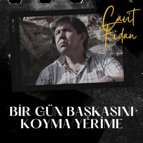 Bir Gün Başkasını Koyma Yerime | Boomplay Music