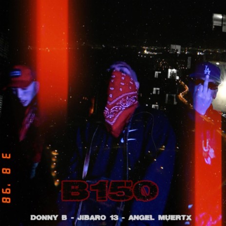 B150 ft. Jibaro 13 & Angel Muertx | Boomplay Music