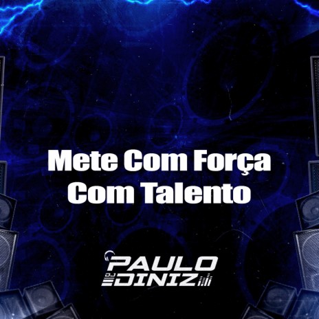 Mete Com Força Com Talento | Boomplay Music