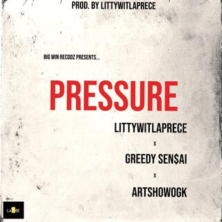 Pressure (Prod. By LittyWitLaPrece)