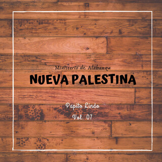 Ministerio de Alabanza Nueva Palestina, Vol. 7: Papito Lindo