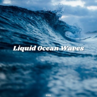 Liquid Ocean Waves