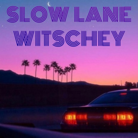 Slow Lane | Boomplay Music