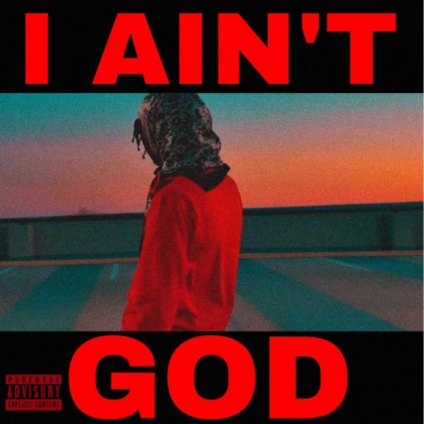 I Ain't GOD | Boomplay Music