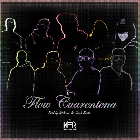 Flow Cuarentena (feat. MitchelAngel, Annie Nicole, Zico Verzati, Riban, J Kenner, El Nene Rapper, Renzo Alvarez & Keik La Imparable)