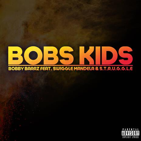 Bobs Kids ft. Swiggle Mandela & S.T.R.U.G.G.L.E | Boomplay Music