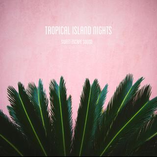 Tropical Island Nights