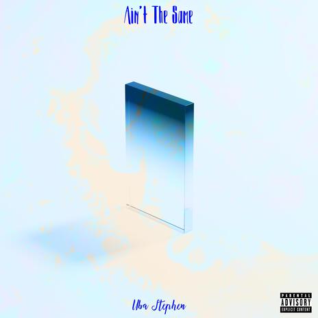 Ain't The Same | Boomplay Music