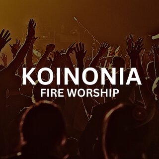 Koinonia Fire Worship