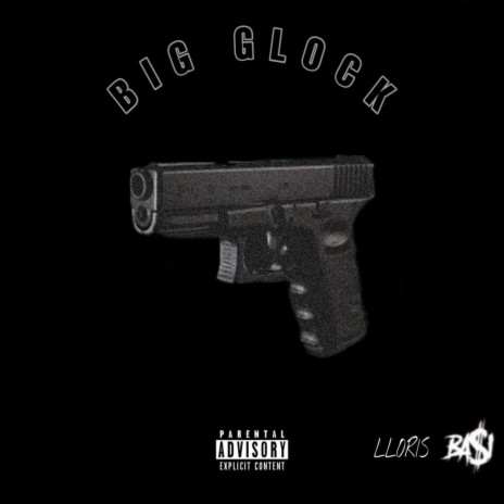 Big Glock (feat. Lloris)