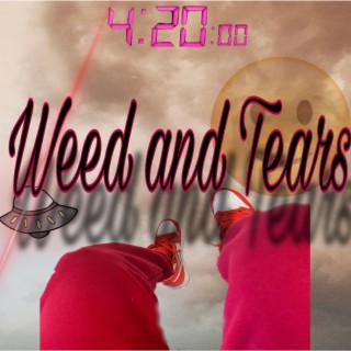 Weed and Tears