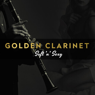 Golden Clarinet - Soft 'n' Sexy