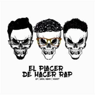 El placer de hacer Rap (feat. LP & Woket)