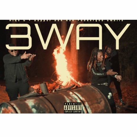 3 Way ft. Undergod Gwalla & Dapper Don Rod | Boomplay Music