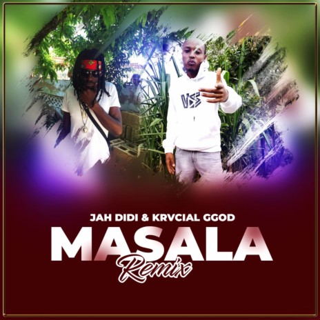 Masala (Krvcial Ggod Remix) ft. Krvcial Ggod & Jah Didi | Boomplay Music