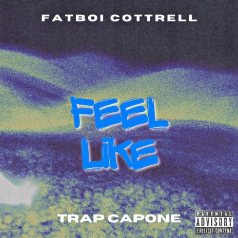 Feel like ft. FatBoi Cottrell | Boomplay Music