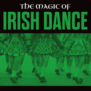 The Magic Of Irish Dance