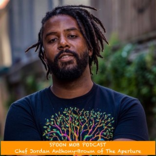 #126 - Chef Jordan Anthony-Brown of The Aperture