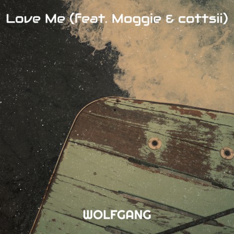 Love Me ft. Moggie & cottsii | Boomplay Music