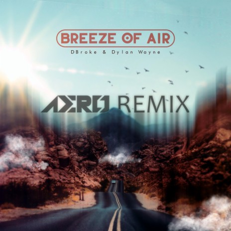 Breeze Of Air (AERO Remix) ft. Dylan Wayne & AERO | Boomplay Music