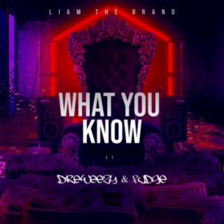 What you know (feat. Dreweezy)