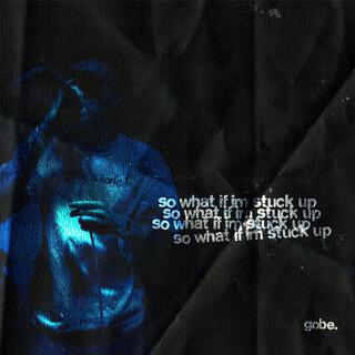 so what if i'm stuck up lyrics | Boomplay Music