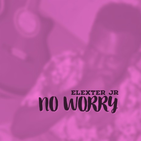 No worry