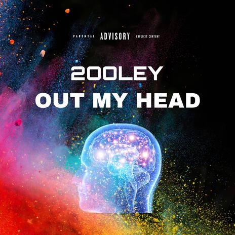 Out My Head | Boomplay Music