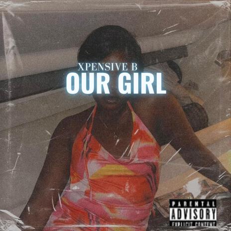 Our Girl | Boomplay Music