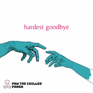 hardest goodbye