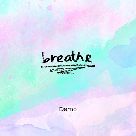 Breathe (Demo) | Boomplay Music