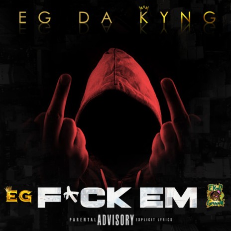 EGDaKyng (FuckEm) ft. EG Dabo | Boomplay Music