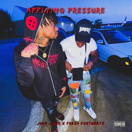 Applying Pressure ft. Fresh Fortunato | Boomplay Music