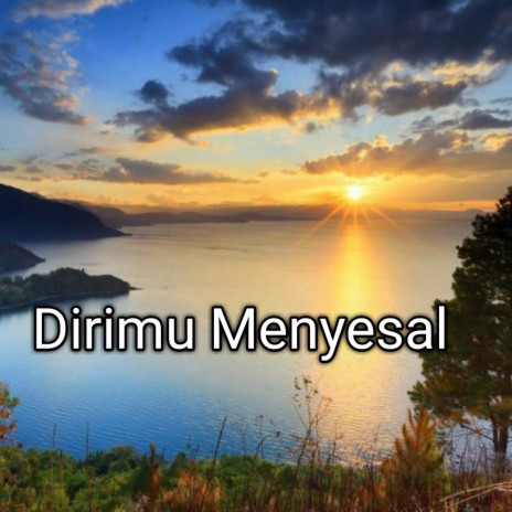 Dirimu Menyesal | Boomplay Music