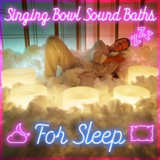 Singing Bowl Sound Baths for Sleep