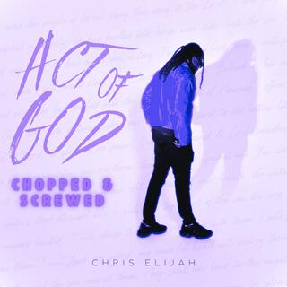 Act of GOD (Chopped & Screwed)