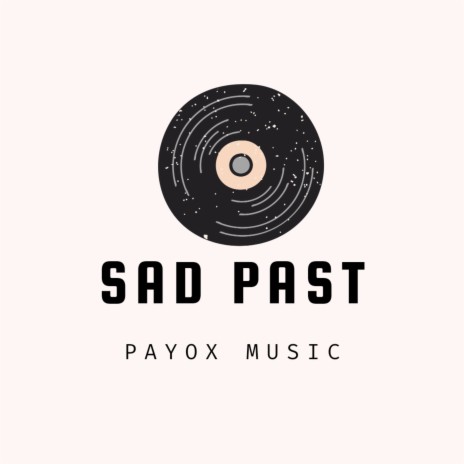 Sad Past | Boomplay Music