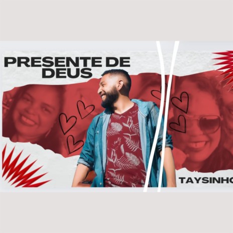 Presente de Deus ft. Taysinho | Boomplay Music