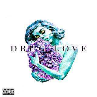 DRUG LOVE lyrics | Boomplay Music