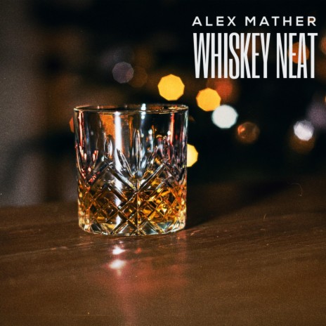 Whiskey Neat | Boomplay Music