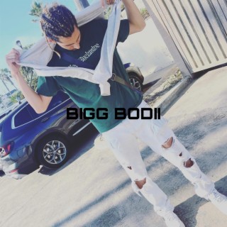 BIGG BODII lyrics | Boomplay Music