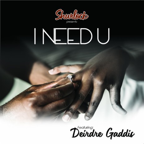 I Need U (feat. Deirdre Gaddis) | Boomplay Music