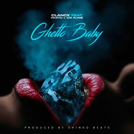 Ghetto Baby ft. Paxito & Wiz Flvme | Boomplay Music