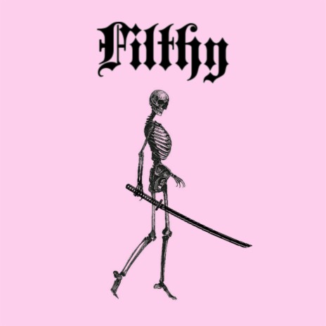 Filthy | Boomplay Music