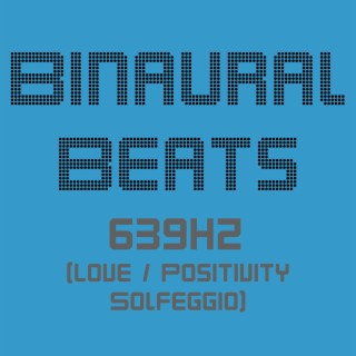 Bi-naural Beats (639hz Pack for Solfeggio Positivity)